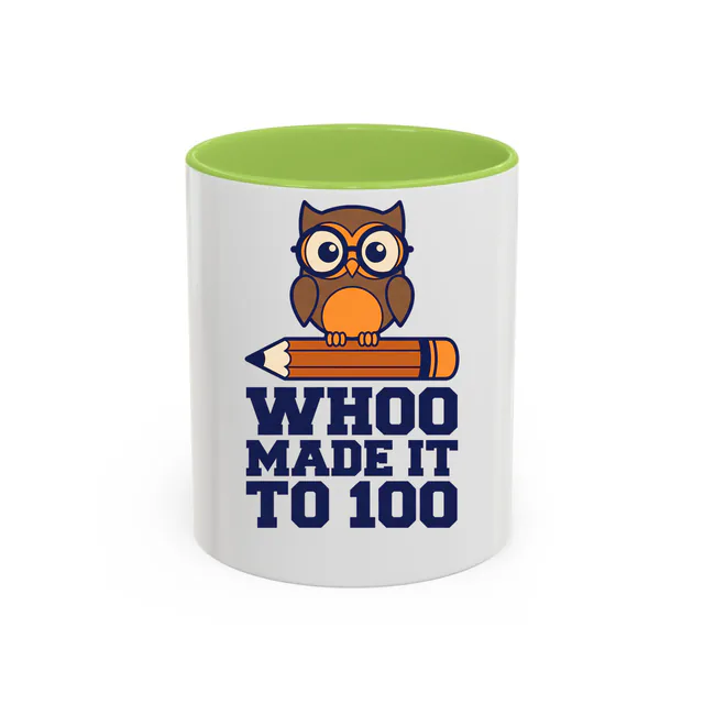 An owl in glasses on a pencil, WHOO MADE IT TO 100, on a light green accent mug