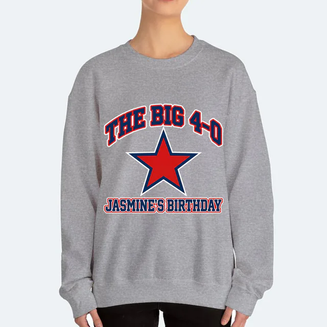 THE BIG 4-0 arched over a star for Jasmine's birthday, on a sport gray adult crewneck