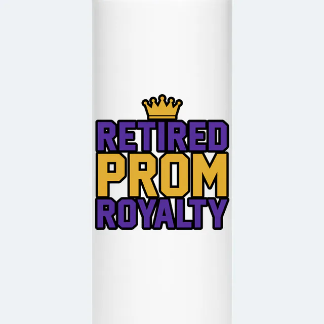 A little gold crown over RETIRED PROM ROYALTY, on a white steel tumbler