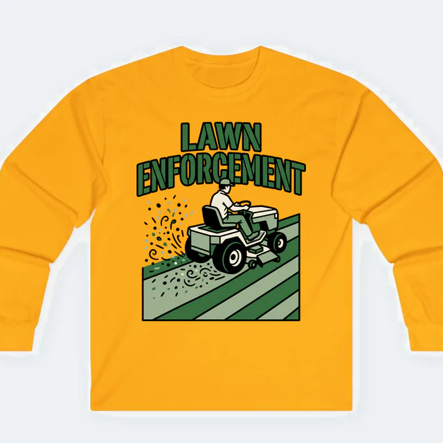 A riding mower cutting stripes, LAWN ENFORCEMENT, on a gold adult long sleeve