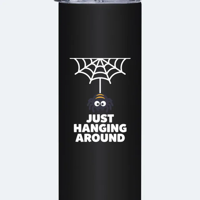 A dangling spider over JUST HANGING AROUND, on a black steel tumbler