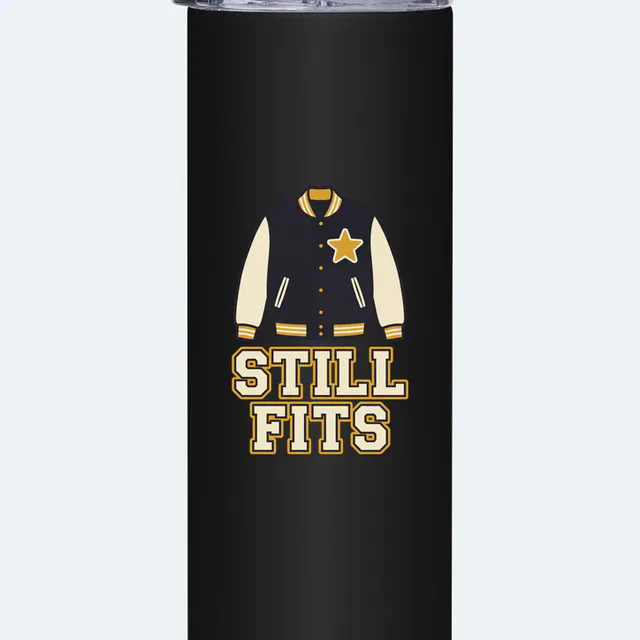 A vintage varsity jacket above STILL FITS, on a black steel tumbler
