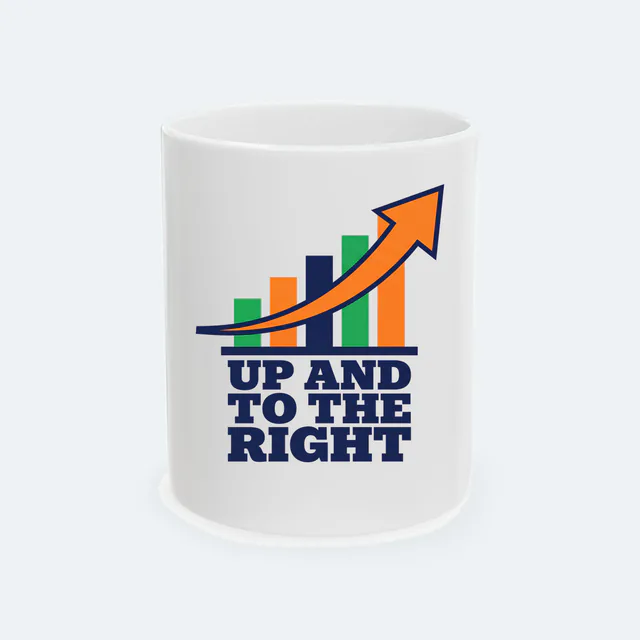 A bar chart with a rising arrow, UP AND TO THE RIGHT, on a white ceramic mug