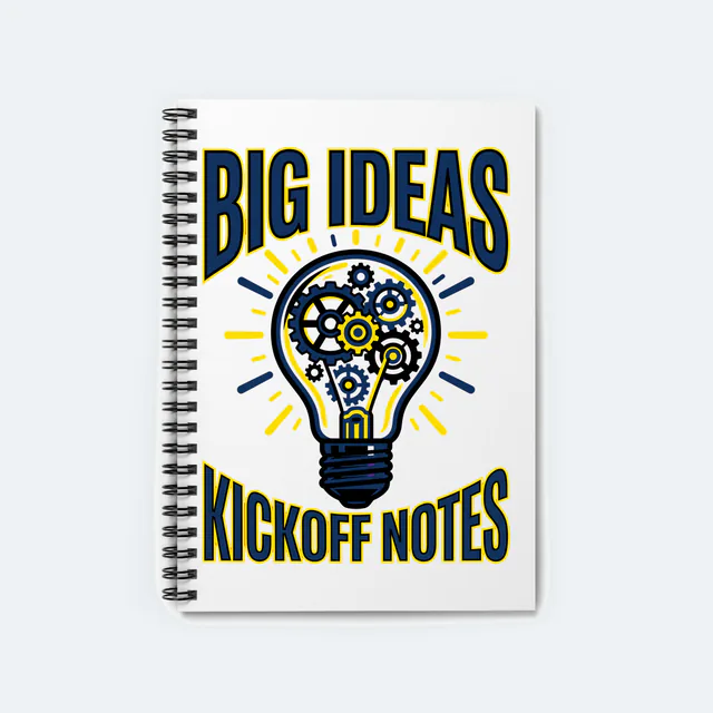 A lightbulb with gears inside, BIG IDEAS and KICKOFF NOTES, on a white spiral notebook