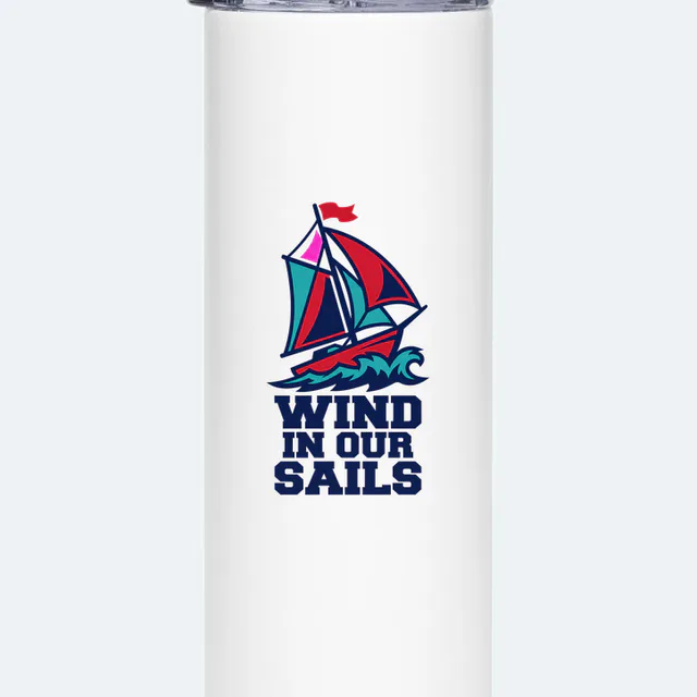 A sailboat leaning into the wind, WIND IN OUR SAILS, on a white steel tumbler