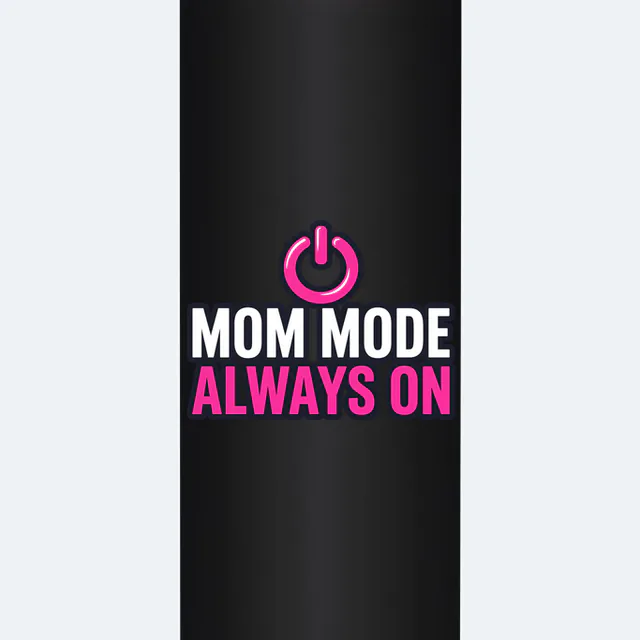 A power button over MOM MODE, ALWAYS ON, on a black steel tumbler