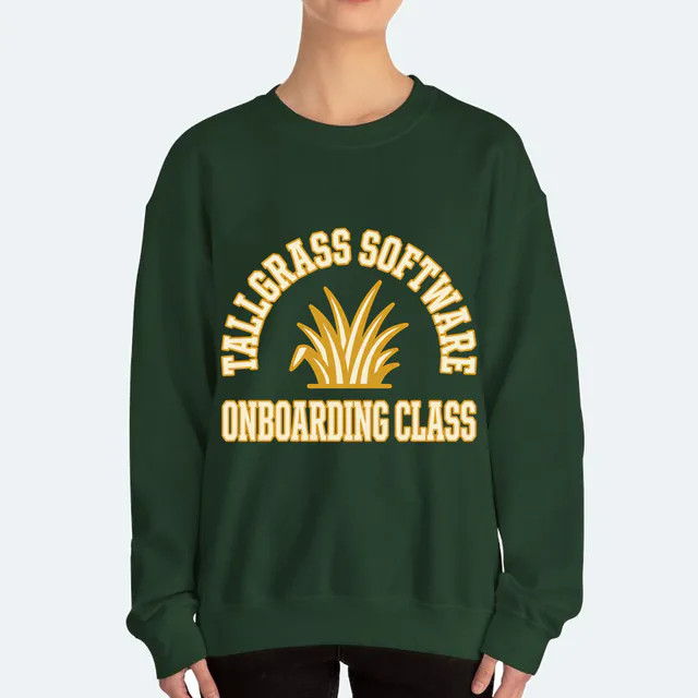 TALLGRASS SOFTWARE arched over prairie grass, ONBOARDING CLASS, on a forest green adult crewneck