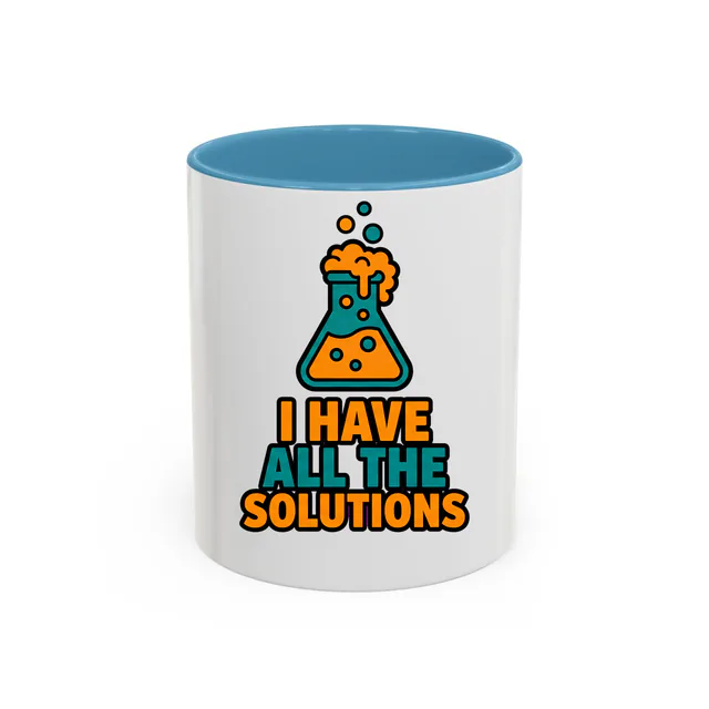 A fizzing beaker spilling foam, I HAVE ALL THE SOLUTIONS, on a light blue accent mug