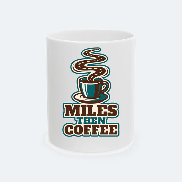 Coffee steam curling into a road, MILES THEN COFFEE, on a white ceramic mug