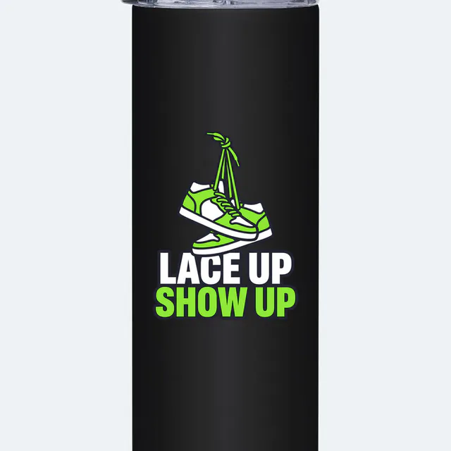 Sneakers hanging by their laces, LACE UP, SHOW UP, on a black steel tumbler