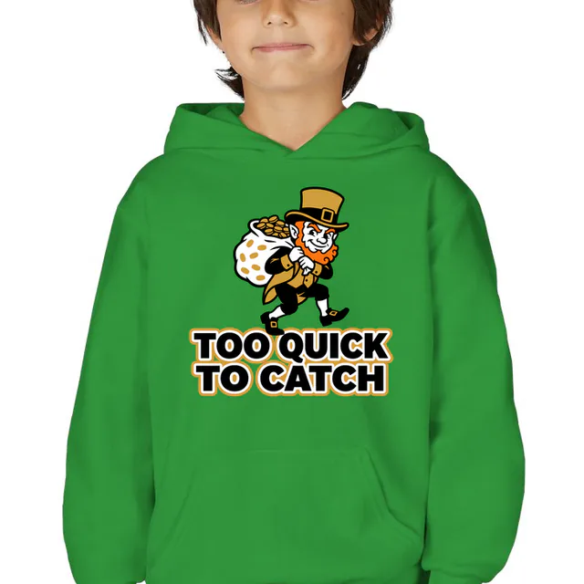 A leprechaun tiptoeing off with his gold, TOO QUICK TO CATCH, on a kelly green youth hoodie