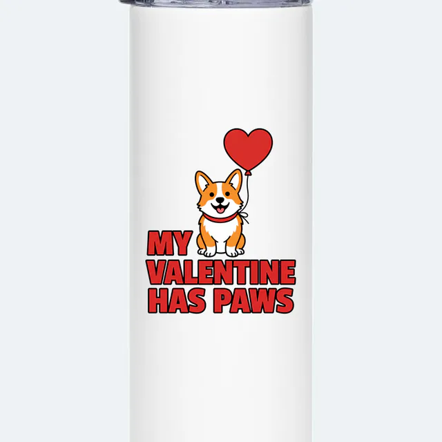 A corgi with a heart balloon, MY VALENTINE HAS PAWS, on a white steel tumbler