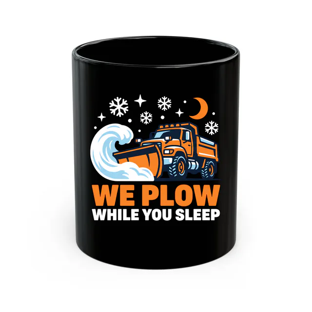 A snowplow under the moon, WE PLOW WHILE YOU SLEEP, on a black mug